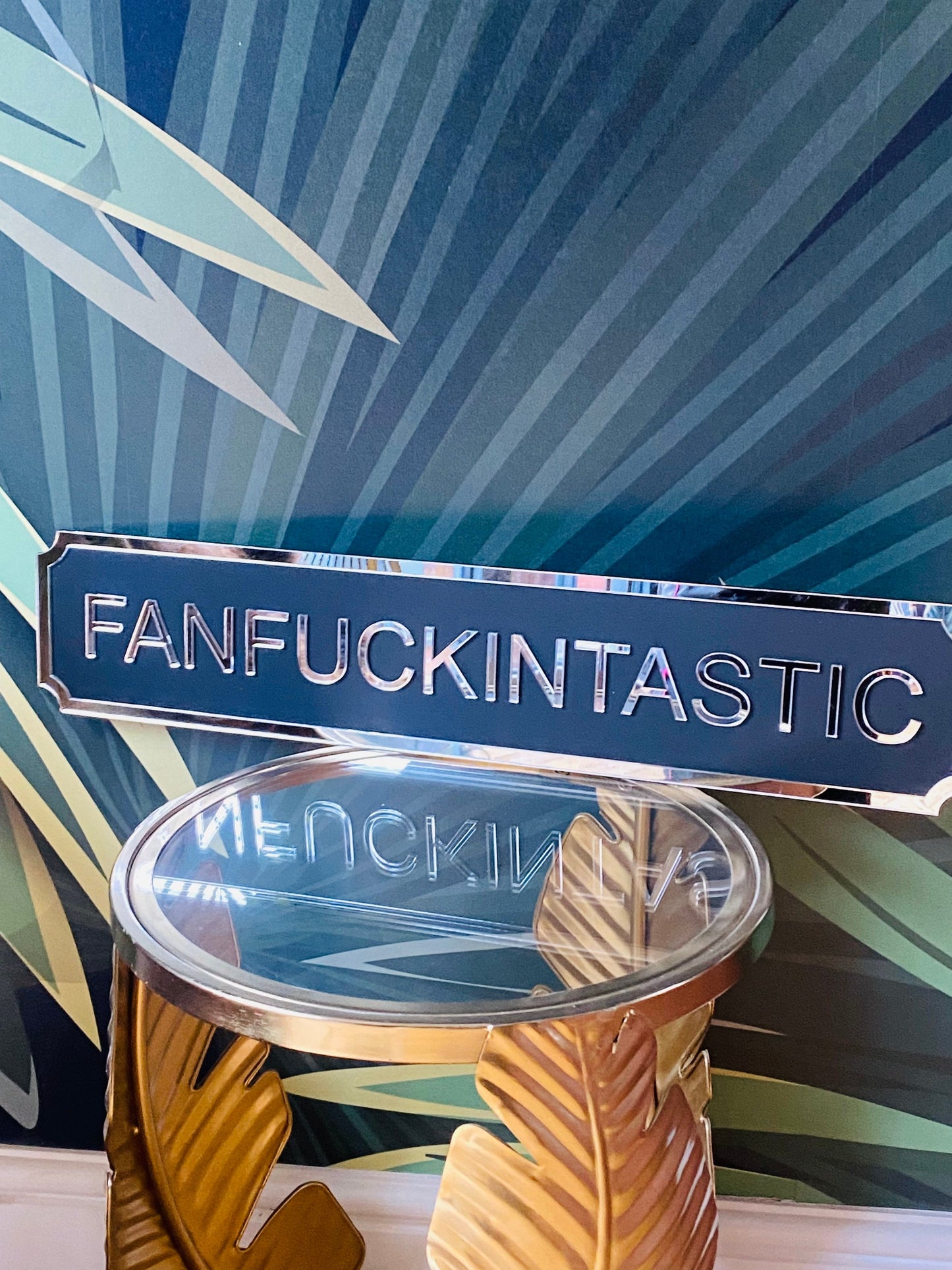 FANFUCKINTASTIC Street style sign, wall decor.