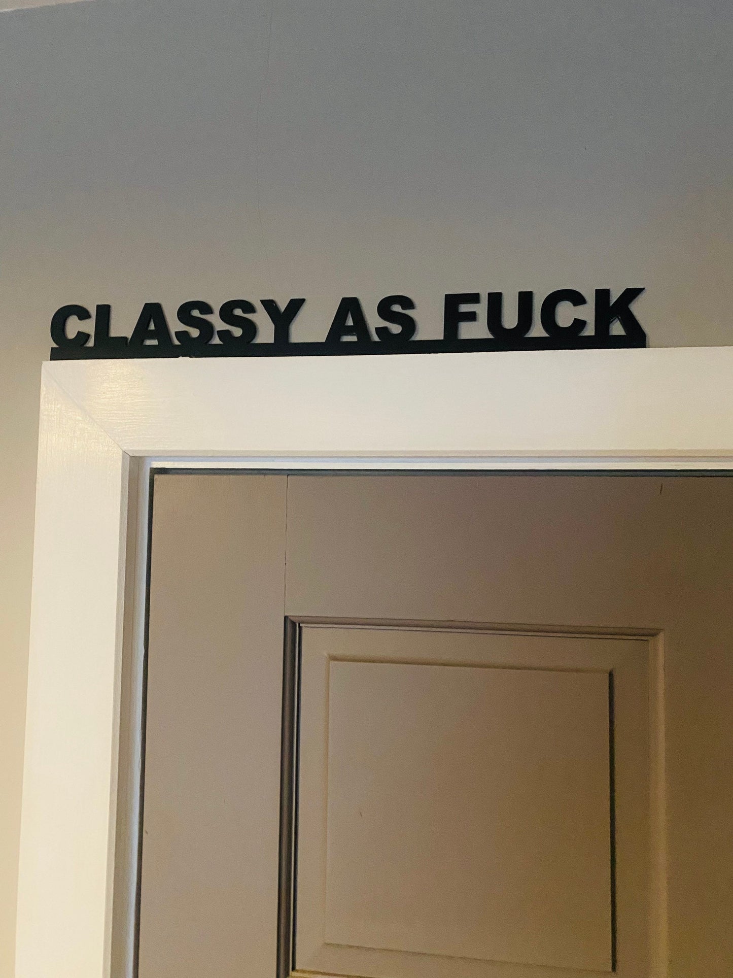 CLASSY AS FUCK door topper, shelf decor, wall decor