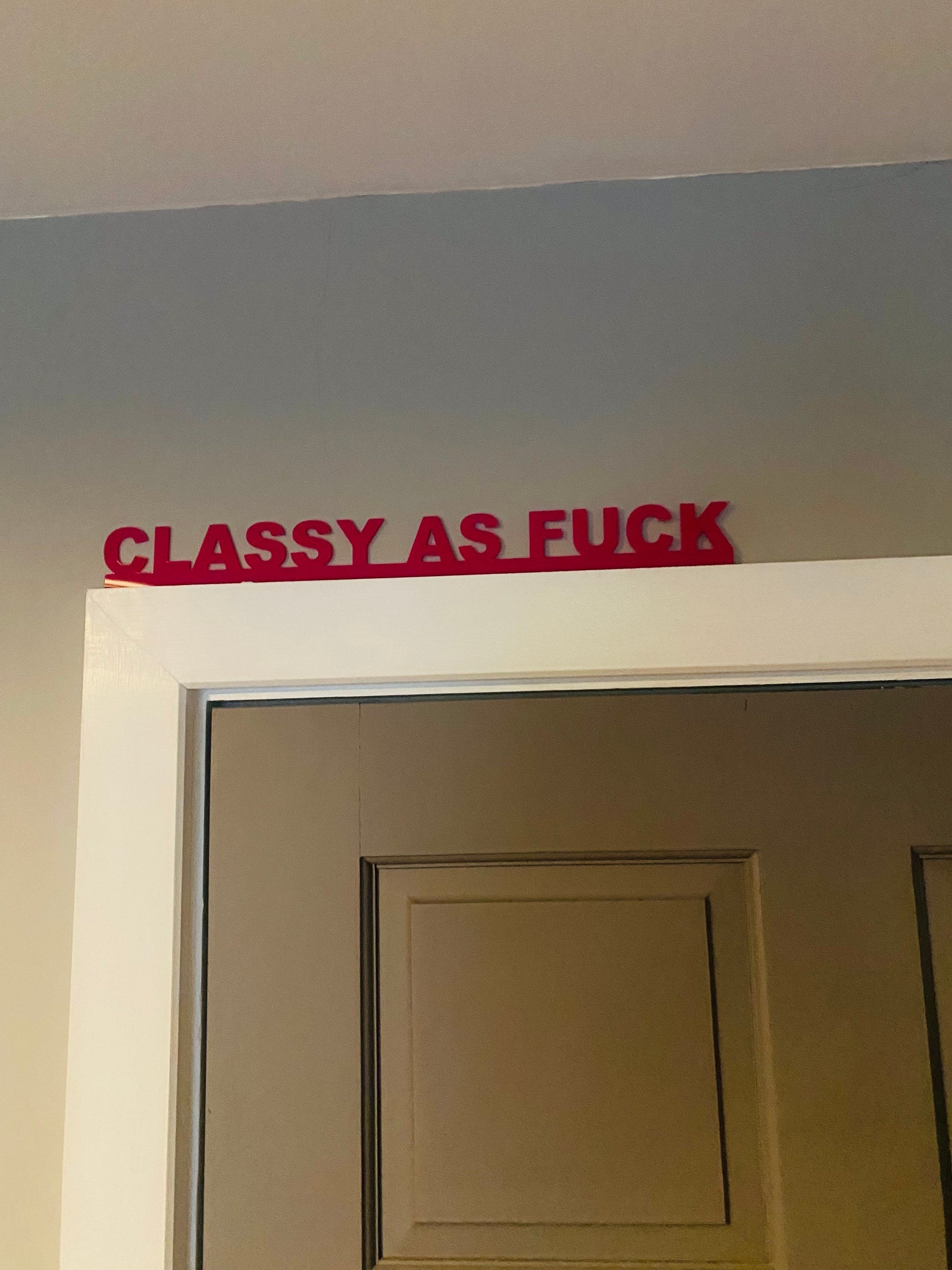 CLASSY AS FUCK door topper, shelf decor, wall decor