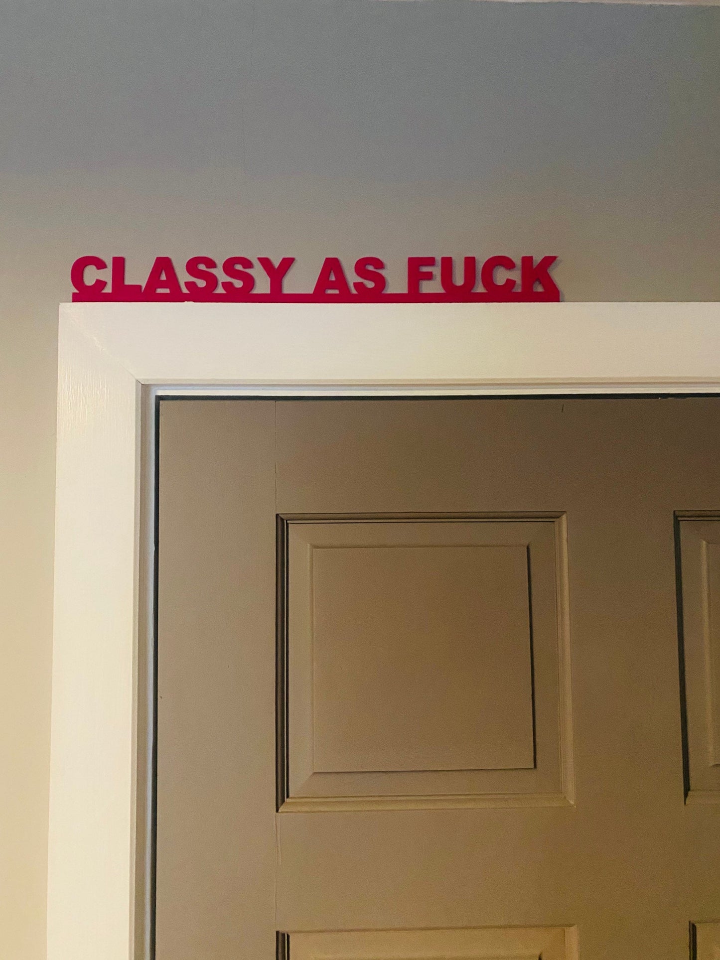 CLASSY AS FUCK door topper, shelf decor, wall decor