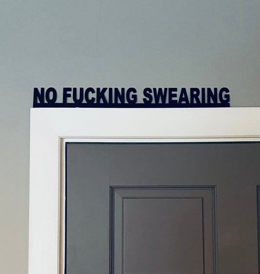 No Fucking Swearing -  door topper, shelf decor, wall decor