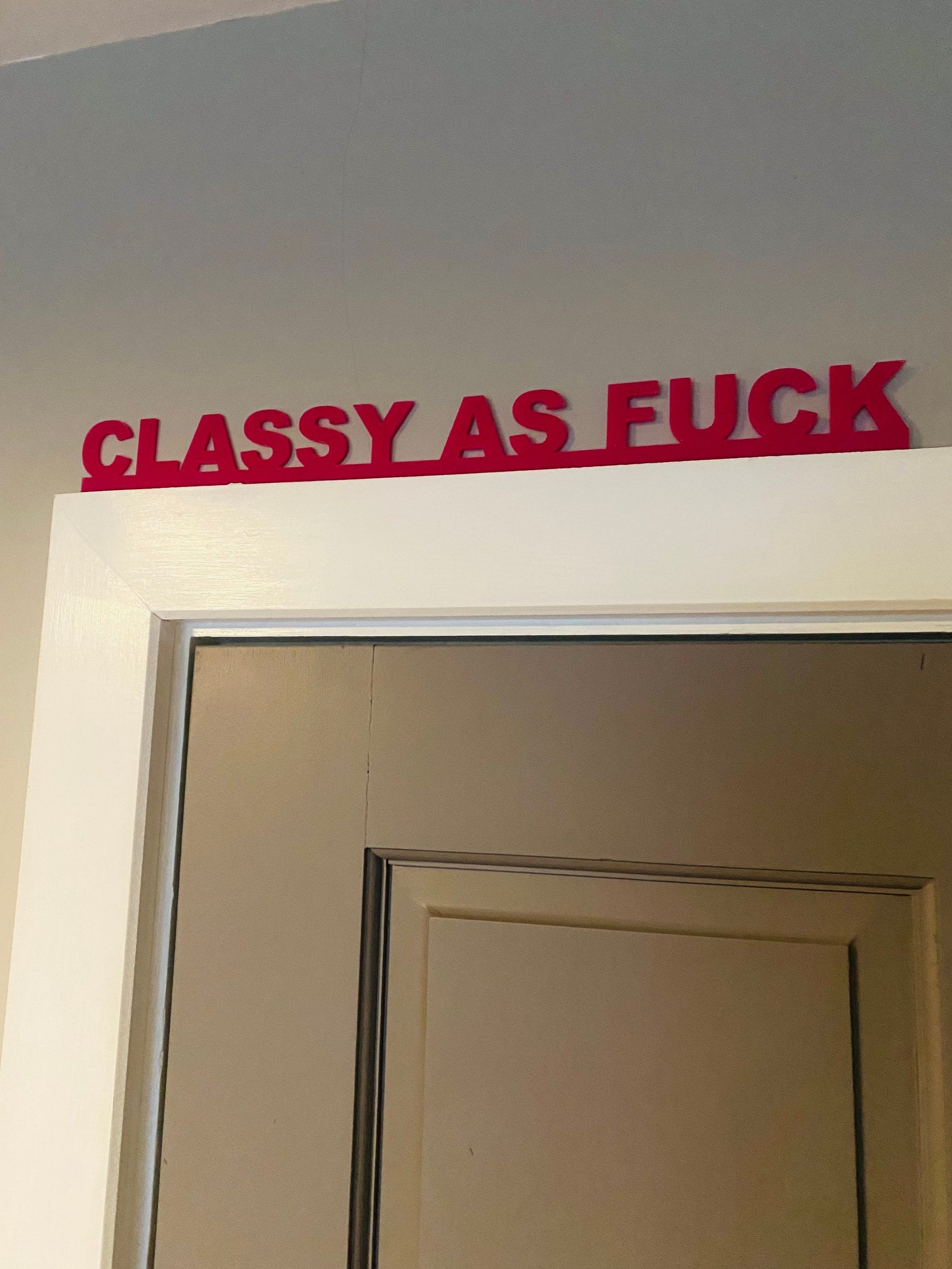 CLASSY AS FUCK door topper, shelf decor, wall decor