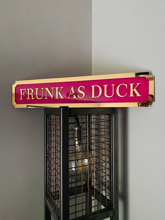 FRUNK AS DUCK - Street style sign, wall decor.